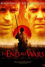 To End All Wars (2001) ค่ายนรกสะพานแม่น้ำแคว